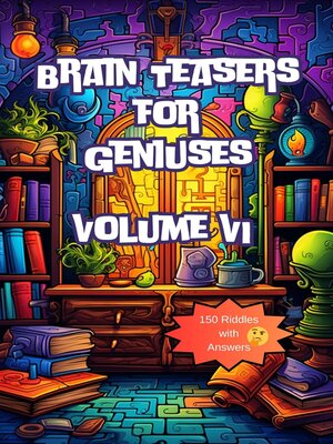 cover image of Brain Teasers for Geniuses, Volume VI